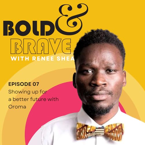 Episode 7: Showing up for a better future with Oroma