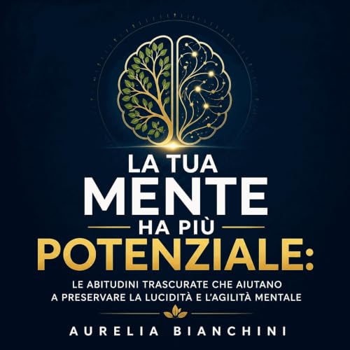 La tua mente ha pi&ugrave; potenziale: Le abitudini trascurate che aiutano a preservare la lucidit&agrave; e l'agilit&agrave;