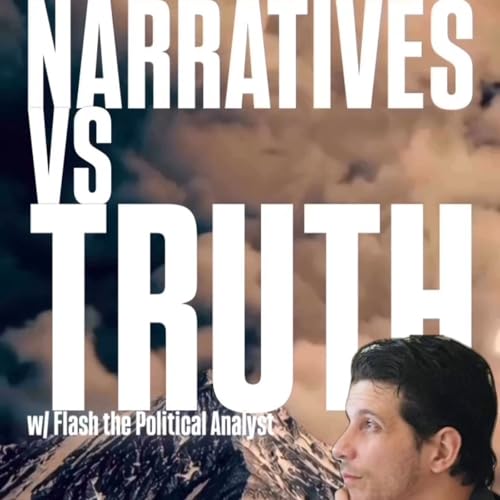 『Narratives VS Truth! w/ Flash the Political Analyst & Trebles Garcia』のカバーアート