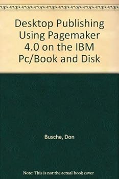 Hardcover Desktop Publishing Using Pagemaker 4.0 on the IBM Pc/Book and Disk Book