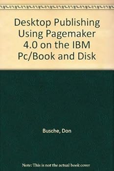 Paperback Desktop Publishing Using PageMaker 4.0 on the IBM PC Book