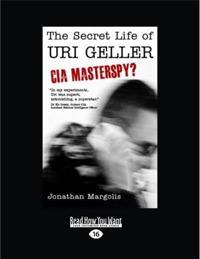 The Secret Life of Uri Geller: CIA Masterspy?