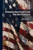 Finding Relevance on the Battlefield: The Adjutant General Corps After Army Transformation