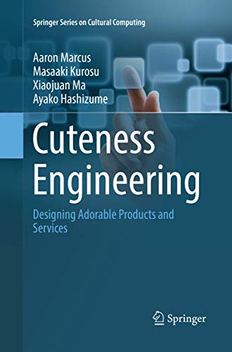 Cuteness Engineering: Designing Adorable Products and Services (Springer Series on Cultural Computing)