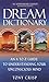 Dream Dictionary: An A-to-Z Guide to Understanding Your Unconscious Mind