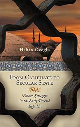 From Caliphate to Secular State: Power Struggle in the Early Turkish Republic book cover