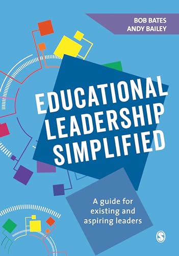 Educational Leadership Simplified: A Guide For Existing And Aspiring Leaders