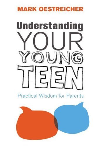 Understanding Your Young Teen PB by Oestreicher Mark (1-Jan-2012) Paperback