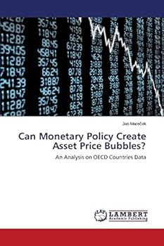 Paperback Can Monetary Policy Create Asset Price Bubbles? Book