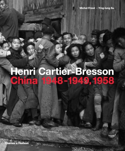 Henri Cartier-bresson in China: 1948-1949/1958 [Lingua Inglese]