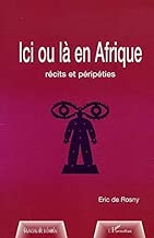 Download Ici ou là en Afrique : Récits et péripéthies PDF