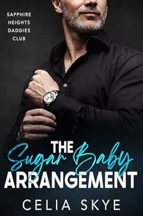 The Sugar Baby Arrangement: A Forbidden Age-Gap Billionaire Instalove