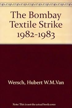 Hardcover The Bombay Textile Strike 1982-83 Book