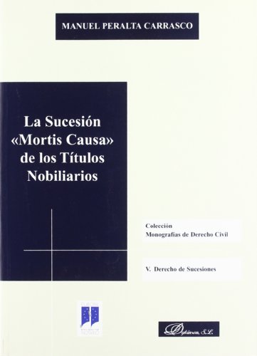La sucesion Mortis causa de los titulos nobiliarios/ The Mortis Succession Cause of Nobiliary Titles