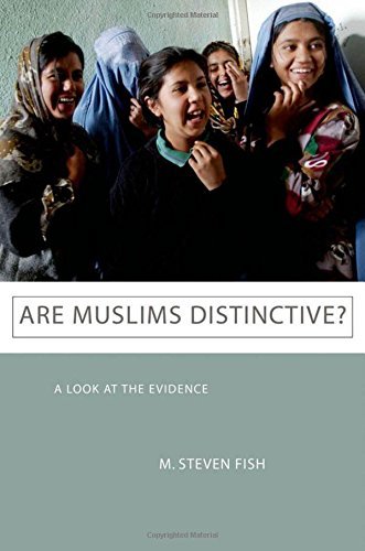 Are Muslims Distinctive?: A Look at the Evidence by M. Steven Fish (2011-02-09)