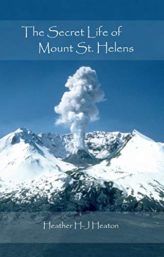 The Secret Life of Mount St. Helens (The Secret Life Series Book 3)