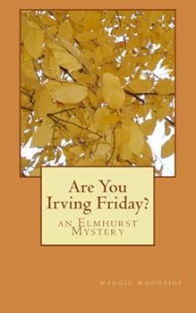 Paperback Are You Irving Friday?: an Elmhurst Mystery Book
