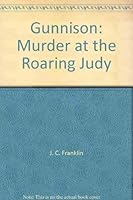 Gunnison: Murder at the Roaring Judy 0943727170 Book Cover
