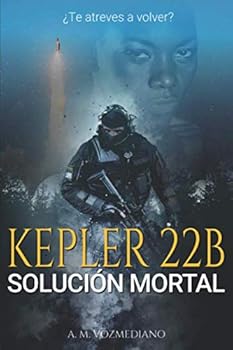 Kepler 22B : Soluci?n Mortal - Book #2 of the Kepler 22B