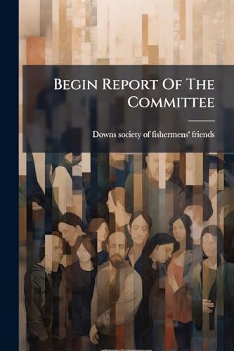 Begin Report Of The Committee