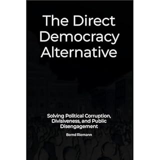 The Direct Democracy Alternative Audiobook By Bernd Riemann cover art