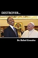 Destroyer.: The Saint Francis of Assisi Prophecy about a False Pope. 0692477659 Book Cover
