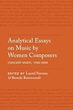 3: Analytical Essays on Music by Women Composers: Concert Music, 1960-2000