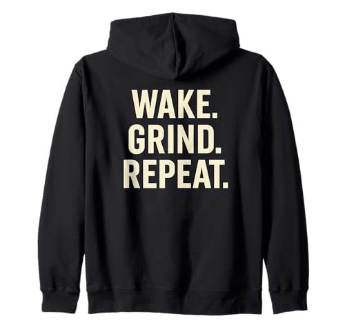 Wake Grind Repeat Motivational Hustle Design Felpa con Cappuccio
