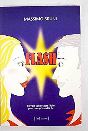 Flash: Novela con Recetas Faciles para Conquistas Dificiles