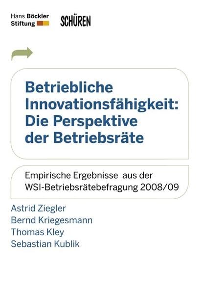 Betriebliche Innovationsfähigkeit: Die Perspektive der Betriebsräte: Empirische Ergebnisse aus der WSI-Betriebsrätebefragung 2008/09