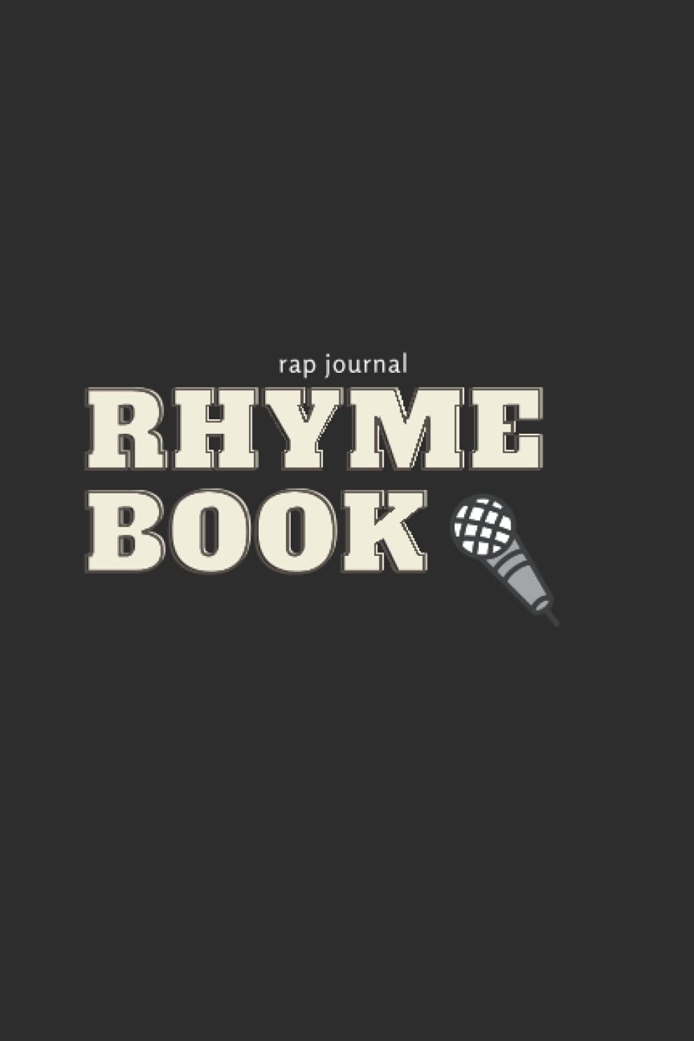 Rap Journal :Rhyme Book: notebook for write Lyrics ,Hooks and Bars