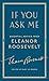 If You Ask Me: Essential Advice from Eleanor Roosevelt