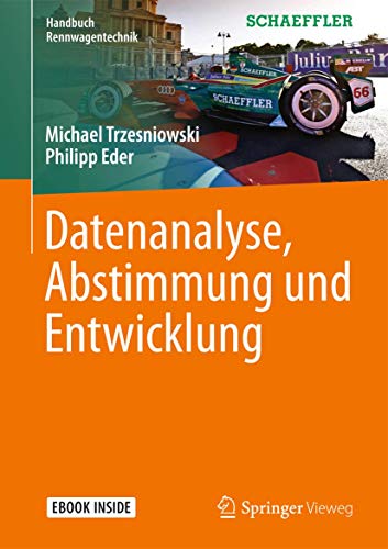 Datenanalyse, Abstimmung und Entwicklung (Handbuch Rennwagentechnik) Datenanalyse, Abstimmung und Entwicklung (Handbuch Rennwagentechnik)