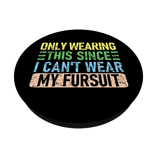 Only Wearing This Since I Can't Wear My Fursuit, Funny Furry PopSockets Swappable PopGrip, Black - Image 2