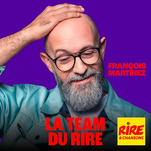Couverture de Fran&ccedil;ois Martinez - La Team du Rire