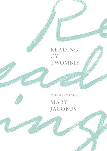 Télécharger Reading Cy Twombly: Poetry in Paint (English Edition) Francais PDF