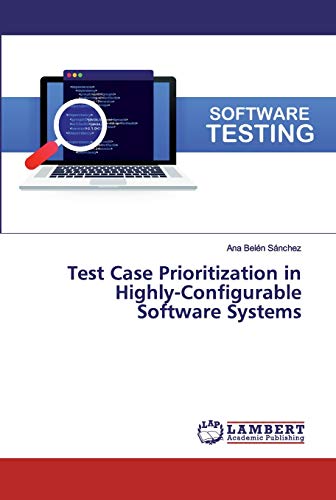 Risk Coverage: Ensuring Testing Addresses Critical Risks 6 Test Case Prioritization in Highly-Configurable Software Systems