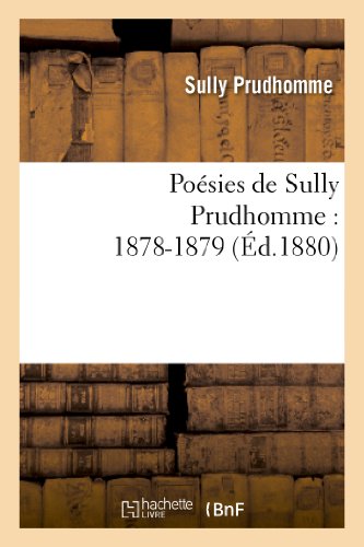 Poésies de Sully Prudhomme: 1878-1879 (Litterature) (French Edition)