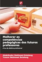 Melhorar as competências pedagógicas dos futuros professores: À luz da didática profissional (Portuguese Edition) 6203897574 Book Cover