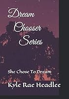 Dream Chooser Series: She Chose To Dream 1731422407 Book Cover