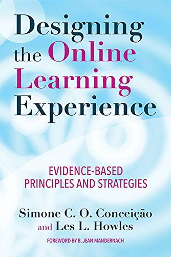 Designing the Online Learning Experience: Evidence-Based Principl...
