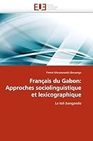 Franaais Du Gabon: Approches Sociolinguistique Et Lexicographique 6131551367 Book Cover