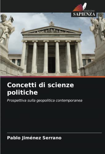 Concetti di scienze politiche: Prospettiva sulla geopolitica contemporanea