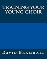 Training your young choir 1456431358 Book Cover