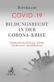 Bildungsrecht in der Corona-Krise: Frühkindliche Bildung - Schule - Hochschule - Berufsbildung (COVID-19)