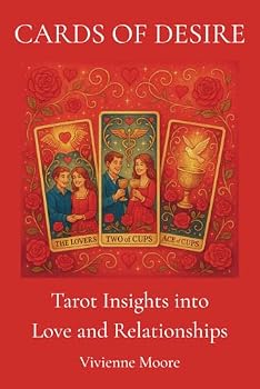 Paperback Cards of Desire: Tarot Insights into Love and Relationships Book