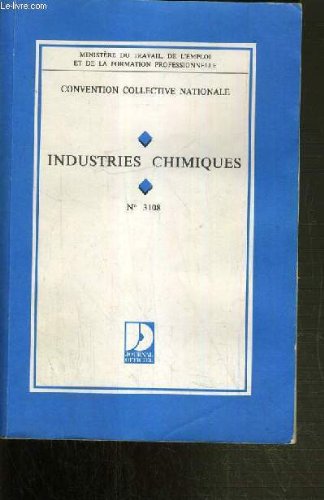 CONVENTION COLLECTIVE NATIONALE - INDUSTRIES CHIMIQUES N°3108.