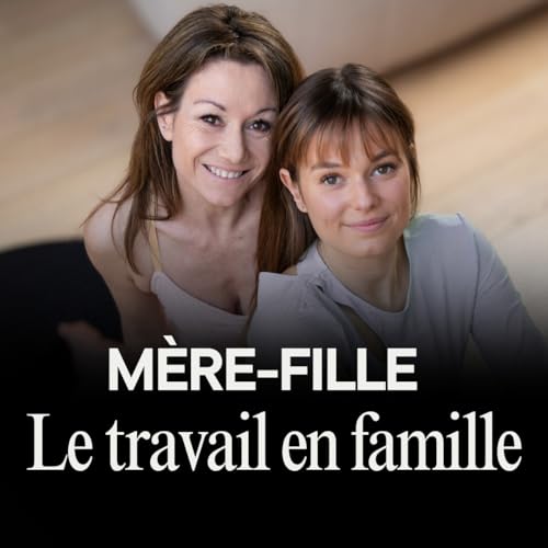 Mère-fille : Le travail en famille