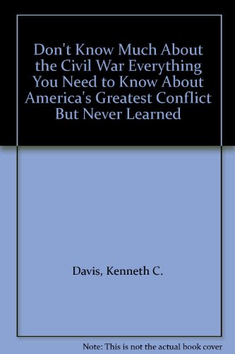 Don't Know Much About the Civil War Everything ... B004CHR3D4 Book Cover