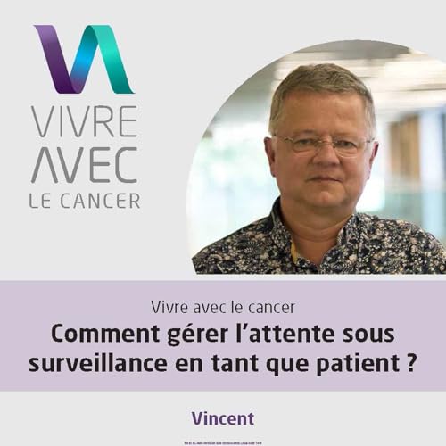 Vivre avec le cancer: Comment gérer l'attente sous surveillance en tant que patient?